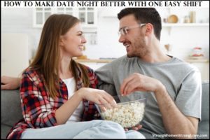 How to Make Date Night Better With One Easy Shift - Strong Women Strong